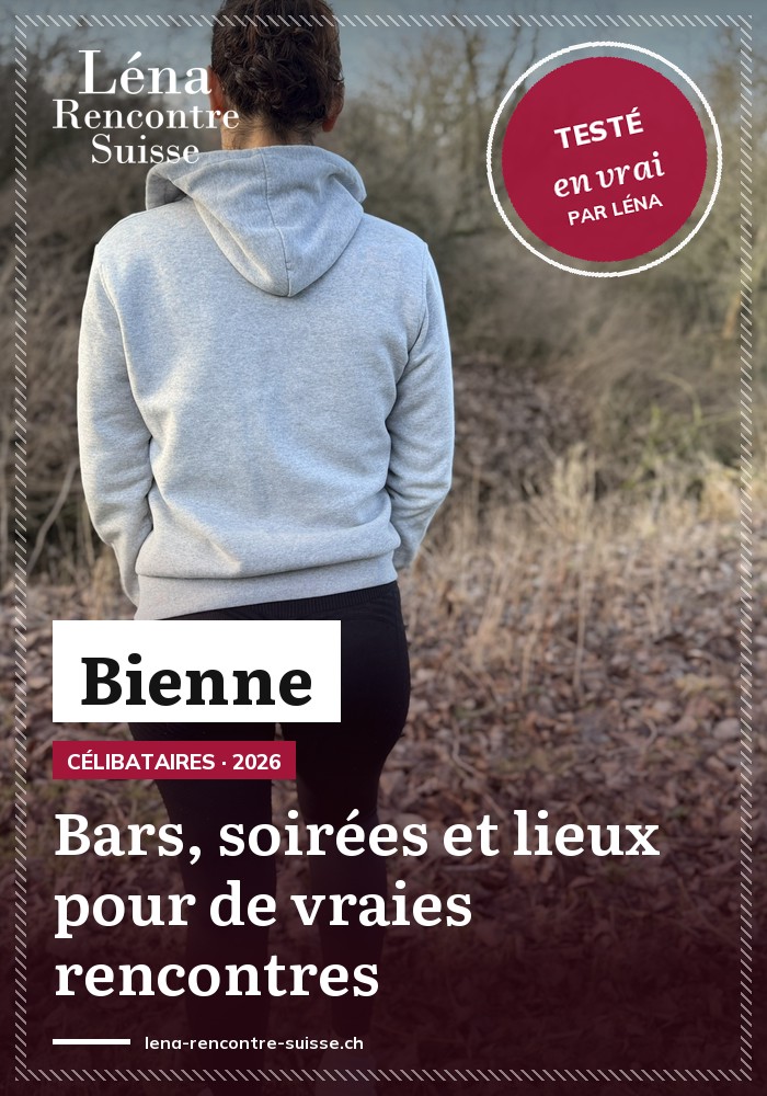 Rencontrer des célibataires à Bienne : bars, soirées et nightlife