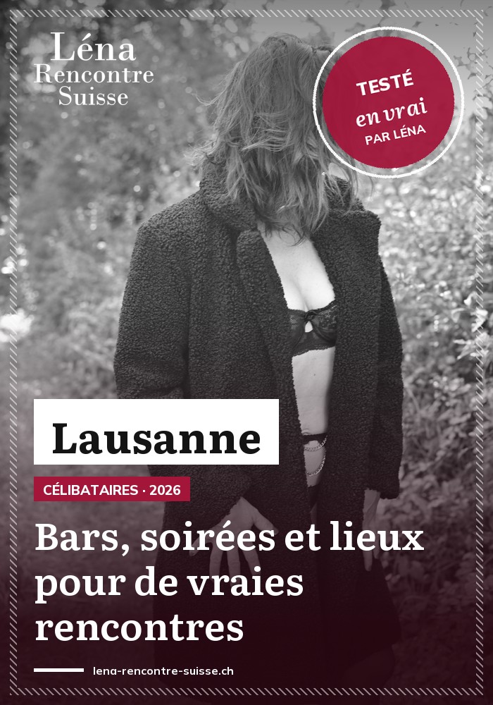 Rencontrer des célibataires à Lausanne : les meilleurs bars et soirées