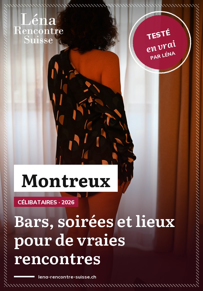 Rencontrer des célibataires à Montreux : bars et soirées