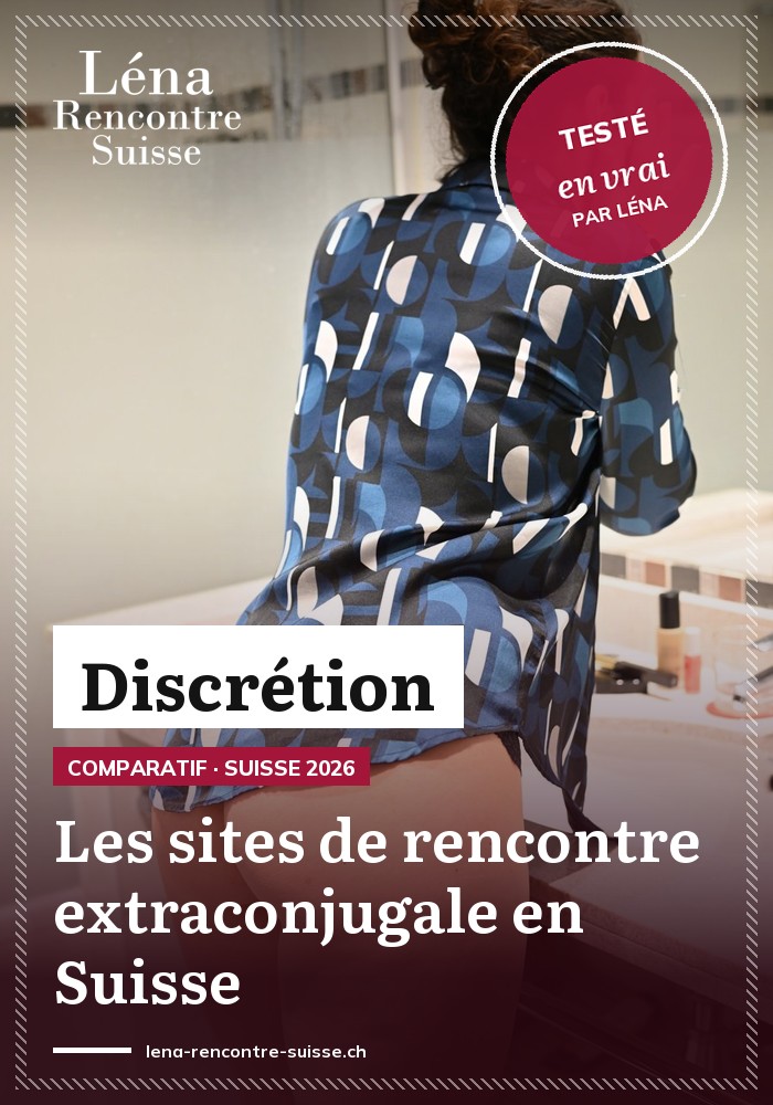 Sites de rencontre extraconjugale en Suisse en 2026 : les meilleurs pour une aventure discrète, comparés